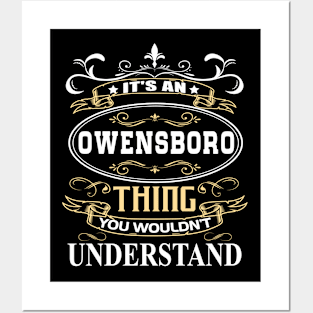 It's An Owensboro Thing You Wouldn't Understand Posters and Art